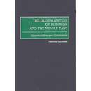 The Globalization of Business and the Middle East: Opportunities and Constraints