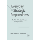 Everyday Strategic Preparedness: The Role of Practical Wisdom in Organizations