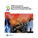 OECD Companion to the Inventory of Support Measures for Fossil Fuels 2021