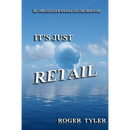 It's Just Retail: The Complexities of business & life come from within