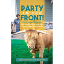 Party in the Front!: Overcome Loneliness and Build Community Right Where You Are
