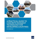 A Practical Guide to Concrete Pavement Technology for Developing Countries
