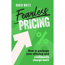 Fearless Pricing: How to Package Your Offering and Confidently Charge More