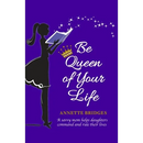 Be Queen of Your Life: A savvy mom helps daughters command and rule their lives