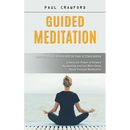 Guided Meditation: Experience Blissful Balance With the Power of Chakra Healing (Unlock the Power of Chakra Awakening and Get More Deep Sleep Through