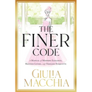 The Finer Code: A Manual of Modern Elegance, Refined Living, and Timeless Etiquette
