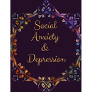 Social Anxiety and Depression Workbook: Ideal and Perfect Gift for Social Anxiety and Depression Workbook Best Social Anxiety and Depression Workbook
