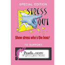 Special Edition Stress Out, Show Stress Who's the Boss, to Support Pearls of Hope