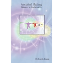 Ancestral Healing: Gateway to Synchronicity