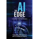 The AI Edge: How to Thrive Within Civilization's Next Big Disruption