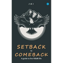 Setback to comeback-A guide to live your life