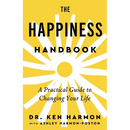 The Happiness Handbook: A Practical Guide to Changing Your Life