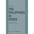 The Philippines in Crisis: Development and Security in the Aquino Era, 1986-91