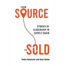 From Source to Sold: Stories of Leadership in Supply Chain