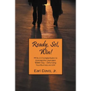 Ready, Set, Win! 99 Be-A-Championtudes to Develop the Champion Within You - Enhancing Your Business and Life