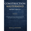 Construction Mastermind - Volume I Build Better. Litigate Less: Construction Risk, Process Discipline, and How Claims Actually Begin