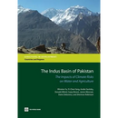 The Indus Basin of Pakistan: The Impacts of Climate Risks on Water and Agriculture