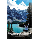 The Mountains I've Climbed to Reach Autonomy, Codependency, Addiction, Self-Help