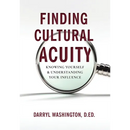 Finding Cultural Acuity: Knowing Yourself and Understanding Your Influence