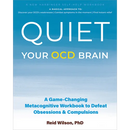 Quiet Your Ocd Brain: A Game-Changing Metacognitive Workbook to Defeat Obsessions and Compulsions