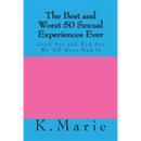 The Best and Worst 50 Sexual Experiences Ever