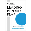 Leading Beyond Fear: The Formula for Psychological Safety, Adaptability, and Growth