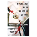Postcards from Tomorrow Square: Reports from China