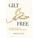 Gilt Free: Ditching Your Gilded Cage for Good