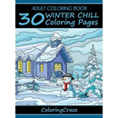 Adult Coloring Book: 30 Winter Chill Coloring Pages