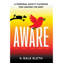 A.W.A.R.E.: A Personal Safety Playbook for Leaving the Nest