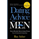 Dating Advice for Men, 3 Books in 1 (What Women Want Men To Know): How to Flirt with, Talk to & Attract Women (The
