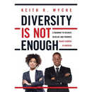 Diversity Is Not Enough: A Roadmap to Recruit, Develop and Promote Black Leaders in America