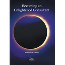 Becoming an Enlightened Consultant: Awakened by Cancer