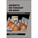 Markets We Thought We Knew