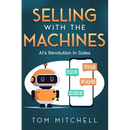 Selling with the Machines: AI's Revolution in Sales