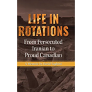 Life in Rotations: From Persecuted Iranian to Proud Canadian