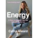 Energy: 8 Steps to Energize Your Life from the Inside Out