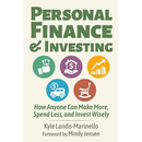 Personal Finance and Investing: How Anyone Can Make More, Spend Less, and Invest Wisely