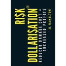 Risk Dollarisation(R): Reduced Damage Co$t$ = 1ncrea$ed Prof1t$