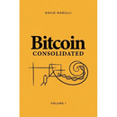 Bitcoin Consolidated: Volume 1