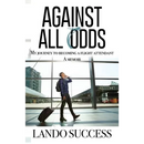 Against All Odds: My journey to becoming a flight attendant: A Memoir