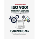 Introduction to ISO 9001 Management Review and Continuous Improvement: Fundamentals of Quality Management Systems & Continuous Improvement