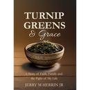 Turnip Greens & Grace: A Story of Faith, Family and The Fight of My Life