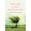 The ART of Self-Regulation: A Practical Guide to Inner Balance