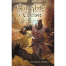 Knights of Christ: Living Today with the Virtues of Ancient Knighthood