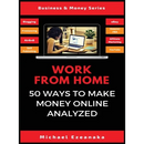 Work From Home: 50 Ways to Make Money Online Analyzed