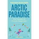 Arctic Paradise: The Paradox of Finnish Happiness