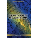 Currency Wars V: The Coming Rain