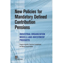 New Policies for Mandatory Defined Contribution Pensions: Industrial Organization Models and Investment Products