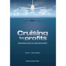 Cruising to Profits, Volume 1: Transformational Strategies for Sustained Airline Profitability